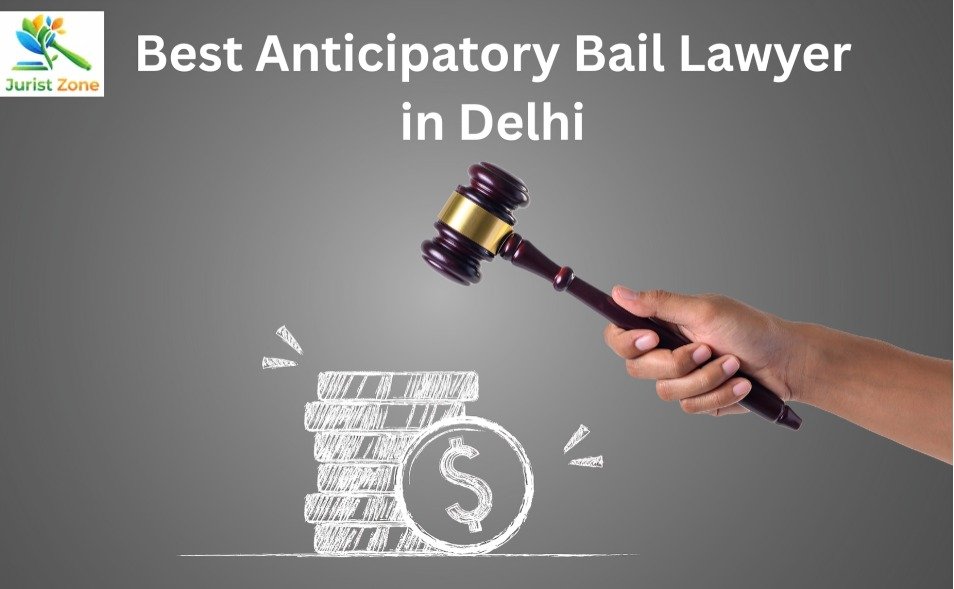 Best Anticipatory Bail Lawyer in Delhi