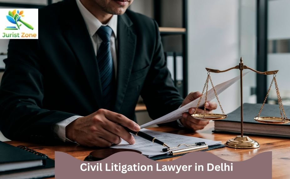 Civil Litigation Lawyer in Delhi