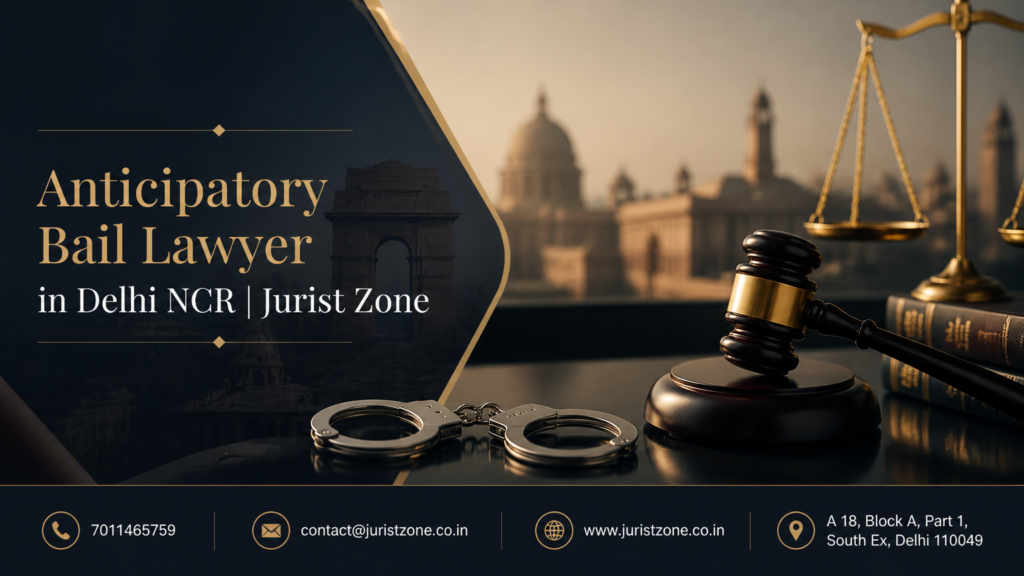 anticipatory-bail-lawyer-in-delhi-ncr-jurist-zone